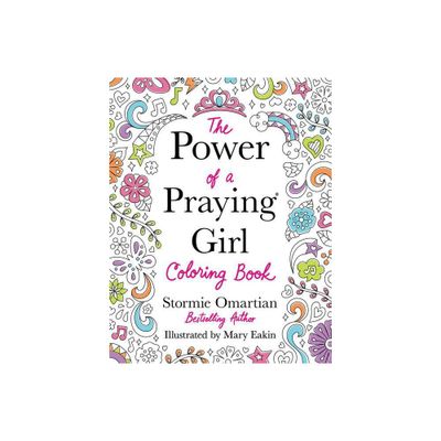 The Power of a Praying Girl Coloring Book - by Stormie Omartian (Paperback)