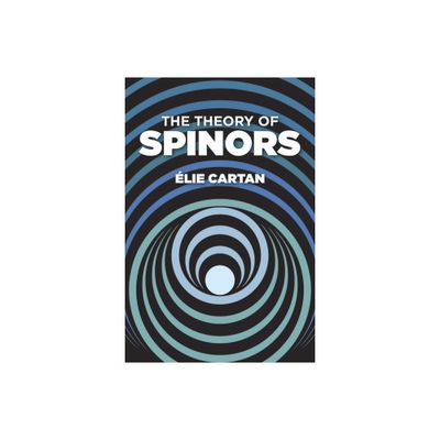 The Theory of Spinors - (Dover Books on Mathematics) by lie Cartan (Paperback)