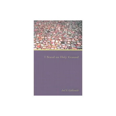 I Stand on Holy Ground - by Joel S Goldsmith (Paperback)