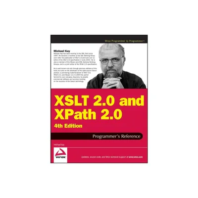 XSLT 2.0 and XPath 2.0 Programmers Reference - (Programmer to Programmer) 4th Edition by Michael Kay (Hardcover)