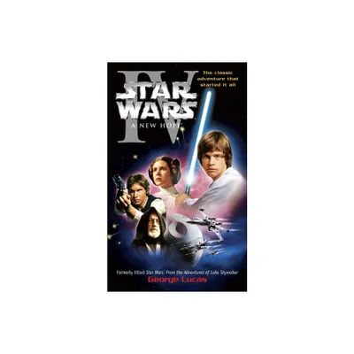 A New Hope: Star Wars: Episode IV - by George Lucas (Paperback)