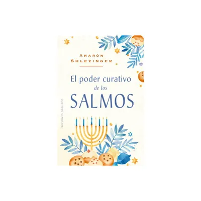 Poder Curativo de Los Salmos, El - by Aharon Shlezinger (Paperback)