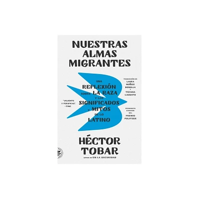 Nuestras almas migrantes (Our Migrant Souls - Spanish Edition) - by Hctor Tobar (Paperback)