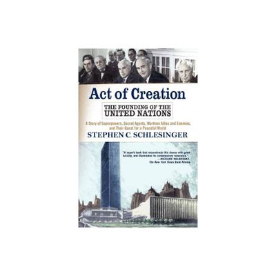 Act of Creation - by Stephen C Schlesinger (Paperback)