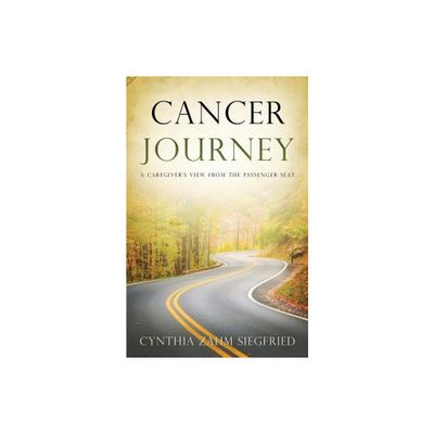 Cancer Journey - by Cynthia Siegfried (Paperback)