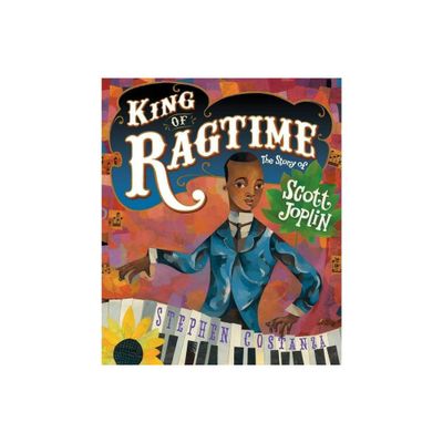 King of Ragtime - by Stephen Costanza (Hardcover)