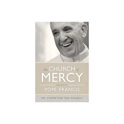 The Church of Mercy - by Pope Francis (Paperback)