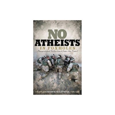 No Atheists in Foxholes - by Patrick McLaughlin (Paperback)