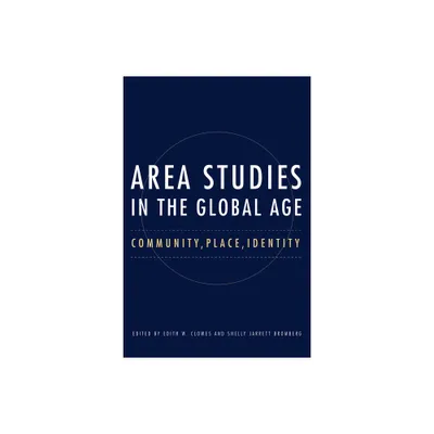 Area Studies in the Global Age - (Niu Slavic, East European, and Eurasian Studies) by Edith Clowes & Shelly Jarrett Bromberg (Paperback)