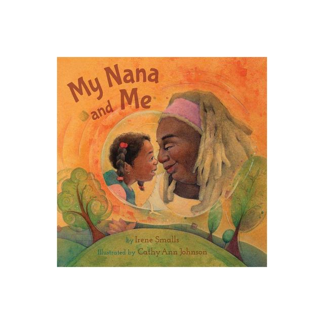 My Nana and Me - by Irene Smalls (Paperback)