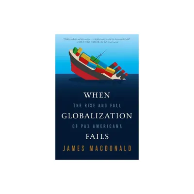 When Globalization Fails - by James MacDonald (Paperback)