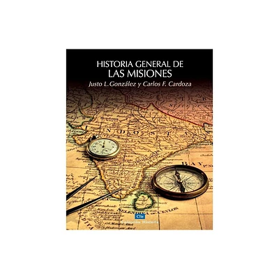 Historia General de Las Misiones - (Coleccin Historia) by Carlos Cardoza (Paperback)