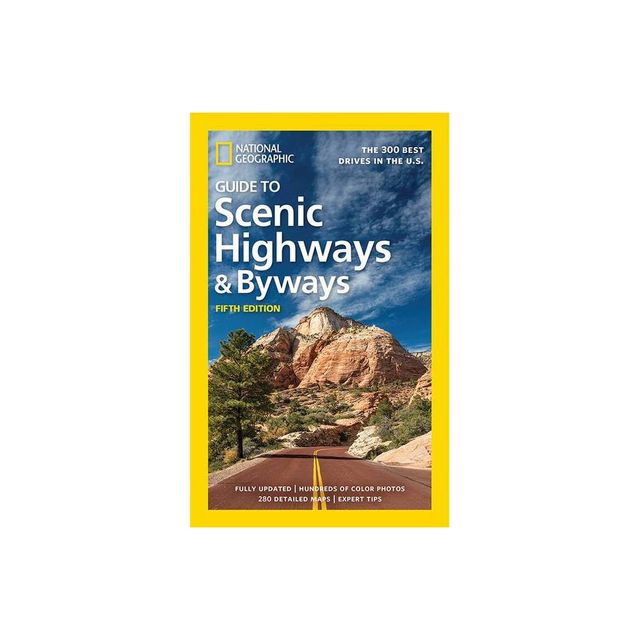 National Geographic Guide to Scenic Highways and Byways, 5th Edition - (Paperback)