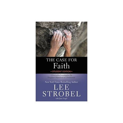 The Case for Faith Student Edition - (Case for ... Series for Students) by Lee Strobel (Paperback)