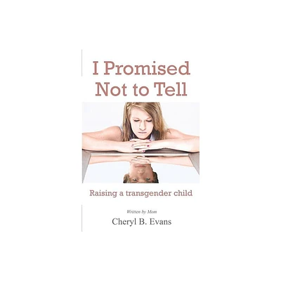 I Promised Not to Tell - by Cheryl B Evans (Paperback)