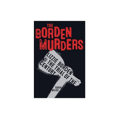 The Borden Murders - by Sarah Miller (Paperback)