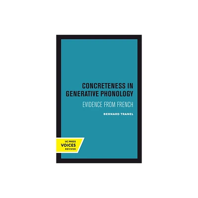 Concreteness in Generative Phonology - by Bernard Tranel (Hardcover)