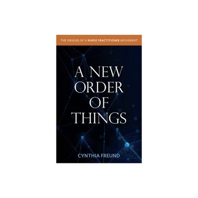 A New Order of Things - by Cynthia Freund (Paperback)