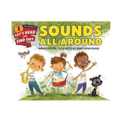 Sounds All Around - (Lets-Read-And-Find-Out Science 1) by Wendy Pfeffer (Paperback)