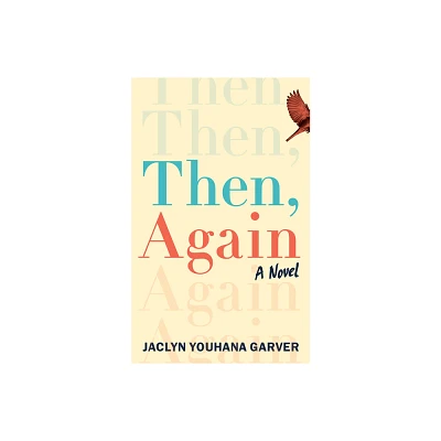 Then, Again - by Jaclyn Youhana Garver (Paperback)