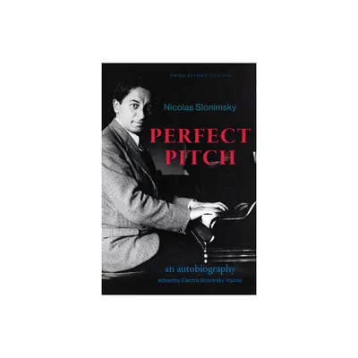 Perfect Pitch, Third Revised Edition - (Excelsior Editions) by Nicolas Slonimsky (Paperback)