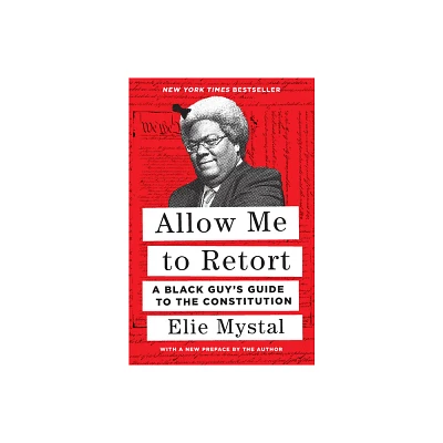 Allow Me to Retort - by Elie Mystal (Paperback)