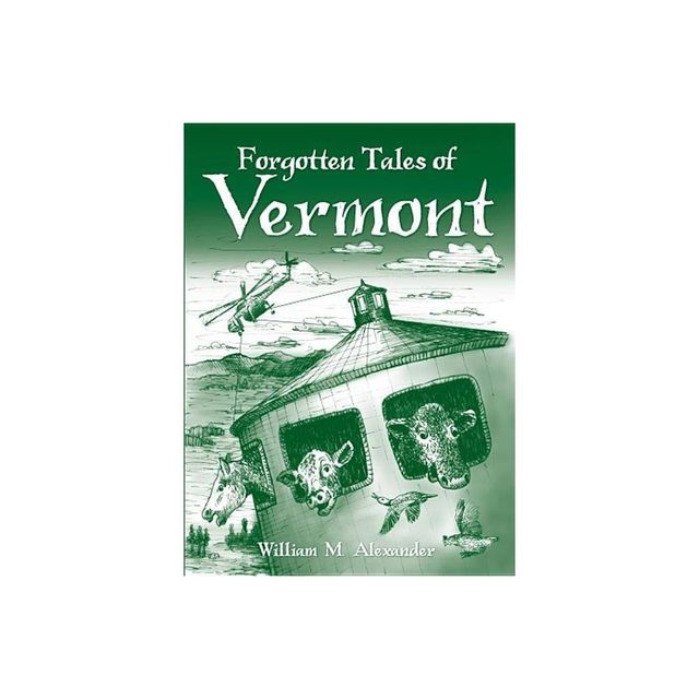 Forgotten Tales of Vermont - by William M Alexander (Paperback)