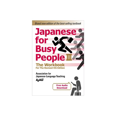 Japanese for Busy People Book 3: The Workbook - (Japanese for Busy People Series-4th Edition) by Ajalt (Paperback)