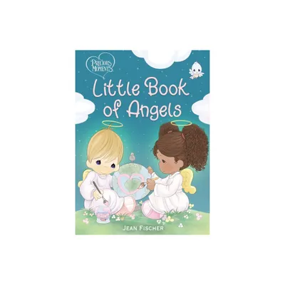 Precious Moments: Little Book of Angels - by Precious Moments & Jean Fischer (Board Book)