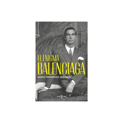 El Enigma Balenciaga / The Balenciaga Enigma - by Mara Fernndez-Miranda (Hardcover)