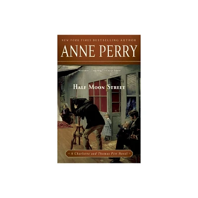 Half Moon Street - (Charlotte and Thomas Pitt) by Anne Perry (Paperback)