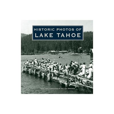 Historic Photos of Lake Tahoe - (Hardcover)