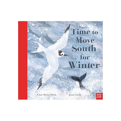 Time to Move South for Winter - by Clare Helen Welsh (Hardcover)