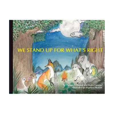 We Stand Up for Whats Right - by Hassan El-Tayyab & Audra Caravas (Paperback)