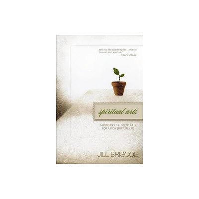 Spiritual Arts - by Jill Briscoe (Paperback)