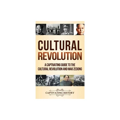 Cultural Revolution - by Captivating History (Hardcover)