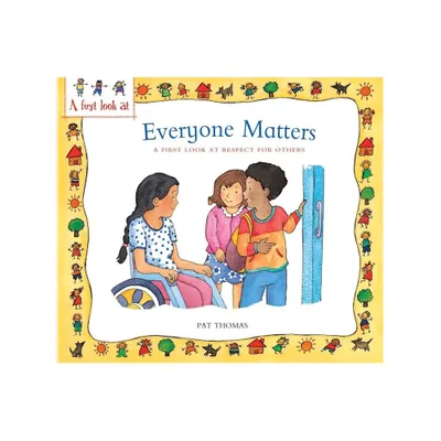 Everyone Matters - (First Look At...Series) by Pat Thomas (Paperback)