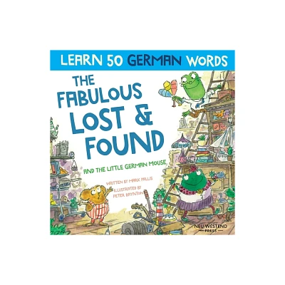 The Fabulous Lost & Found and the little German mouse - by Mark Pallis & Peter Baynton (Paperback)