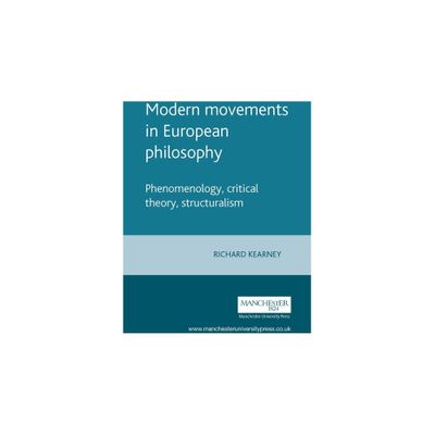 Modern Movements in European Philosophy - 2nd Edition by Richard Kearney (Paperback)