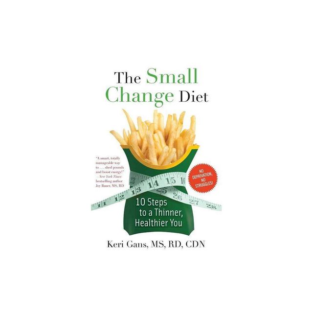 The Small Change Diet - by Keri Gans (Paperback)