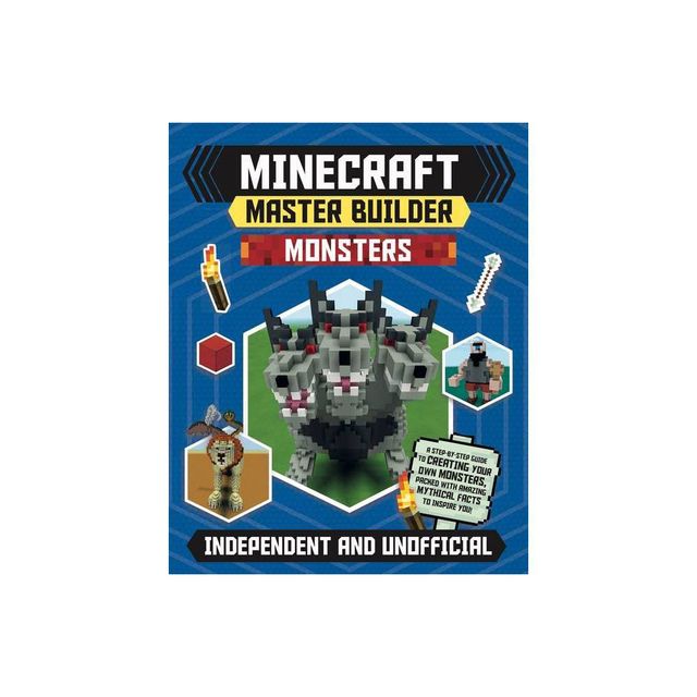 Master Builder: Minecraft Monsters (Independent & Unofficial) - (Minecraft Master Builder) by Sarah Stanford (Paperback)