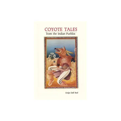 Coyote Tales from the Indian Pueblos - by Evelyn Dahl Reed (Paperback)