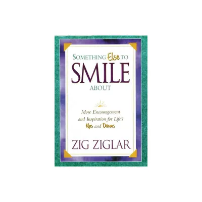 Something Else to Smile about - by Zig Ziglar (Paperback)