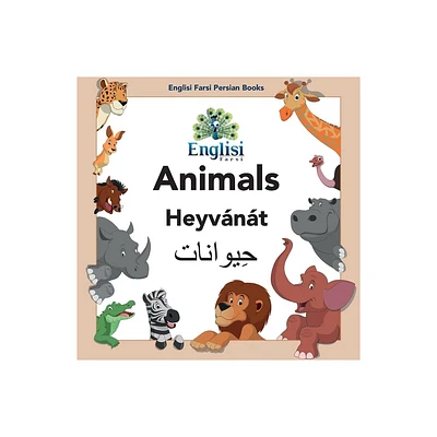 Englisi Farsi Persian Books Animals Heyvnt - 3rd Edition by Mona Kiani (Paperback)