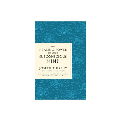 The Healing Power of Your Subconscious Mind - (GPS Guides to Life) by Joseph Murphy (Paperback)