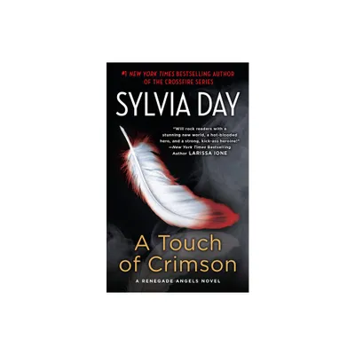 A Touch of Crimson - (Renegade Angels Novel) by Sylvia Day (Paperback)