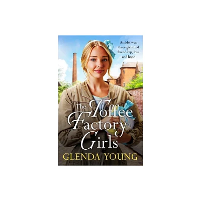 The Toffee Factory Girls - by Glenda Young (Paperback)