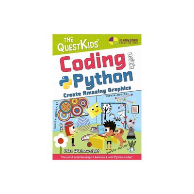 Coding with Python - Create Amazing Graphics - (In Easy Steps - The Questkids) by Max Wainewright (Paperback)