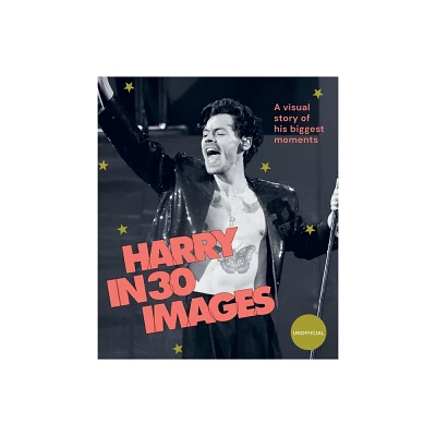 Harry in 30 Images - by Hardie Grant Hardie Grant Books (Hardcover)