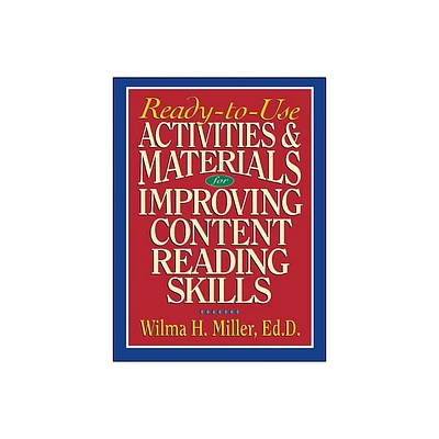 Ready-To-Use Activities & Materials for Improving Content Reading Skills - by Wilma H Miller (Paperback)